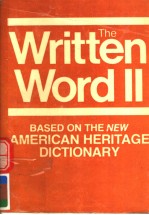THE WRITTEN WORD  Ⅱ  <em>BASED</em> <em>ON</em> THE NEW AMERICAN HERITAGE DICTI<em>ON</em>ARY