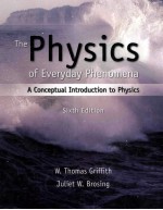 THE PHYSICS <em>of</em> Everyday Phenomena A Conceptual Introduction to Physics Sixth <em>Edition</em>