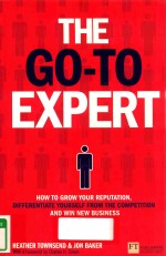 <em>THE</em> GO-<em>TO</em> EXPERT <em>HOW</em> <em>TO</em> GROW <em>YOUR</em> REPUTATION