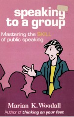 Spea<em>k</em>ing to a group:mastering the s<em>k</em>ill of public spea<em>k</em>ing