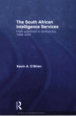 THE SOUTH AFRICAN <em>INTELLIGENCE</em> SERVICES  FROM APARTHEID TO DEMOCRACY，1948-2005