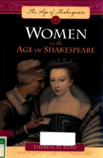 WOMEN <em>IN</em> THE <em>AGE</em> <em>OF</em> SHAKESPEARE