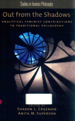 OUT <em>F</em>ROM THE SHADOWS ANALYTICAL <em>F</em>EMINIST CONTRIBUTIONS TO TRADITIONAL PHILOSOPHY