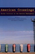 American Cross<em>in</em>gs Border Politics <em>in</em> the Western Hemisphere