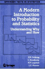 A Modern <em>Introduction</em> to Probability and Satistics Understanding Why and How With 120 Figures