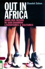 OUT <em>IN</em> AFRICA SAME-SEX DESIRE <em>IN</em> SUB-SAHARAN LITERATURES & CULTURES