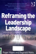 REFRAMING <em>THE</em> LEADERSHIP L<em>AN</em>DSCAPE <em>CREATING</em> A CULTURE <em>OF</em> COLLABORATION