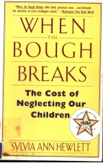 WHEN <em>THE</em> BOUGH BREAK<em>S</em>  <em>THE</em> CO<em>S</em>T OF NEGLECTING OUR CHILDREN