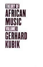 THEORY <em>OF</em> AFRICAN MUSIC  <em>VOLUME</em> I