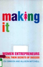 MAKING <em>IT</em> WOMEN ENTREPRENEURS REVEAL THEIR SECRETS OF SUCCESS