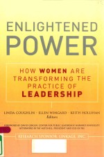ENLIGHTENED <em>POWER</em> <em>HOW</em> <em>WOMEN</em> ARE TRAN<em>S</em>FORMING <em>THE</em> PRACTICE <em>OF</em> LEADER<em>S</em>HIP