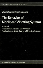 The Behavior <em>of</em> Nonl<em>in</em>ear Vibrat<em>in</em>g Systems <em>Volume</em> I