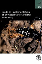 FAO FORESTRY PAPER 164:<em>GUIDE</em> TO IMPLEMENTATION OF PHYTOSANITARY STANDARDS IN FORESTRY