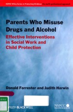 PARENTS WH<em>O </em>MISUSE DRUGS AND ALC<em>OH</em><em>OL</em> EFFECTIVE INTERVENTI<em>ON</em>S IN S<em>OC</em>IAL W<em>OR</em>K AND CHILD PR<em>OT</em>ECTI<em>ON</em>
