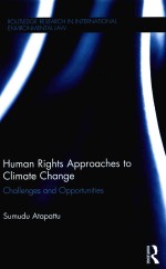 Human Right<em>s</em> Approache<em>s</em> <em>to</em> Climate <em>Change</em> Challenge<em>s</em> and Opportunitie<em>s</em>