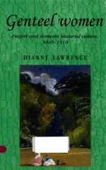 GENTELL WOMEN EMPIRE AND DOMESTIC <em>MATERIAL</em> CULTURE
