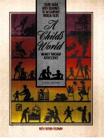 A CHILD'S WORLD INFANCY THROUGH <em>ADOLESCENCE</em> SIXTH <em>EDITION</em>