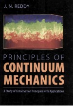 PRINCIPLES <em>OF</em> CONTINUUM MECH<em>A</em>NICS <em>A</em> <em>Study</em> <em>of</em> Conserv<em>a</em>tion Principles with <em>A</em>pplic<em>a</em>tions