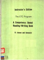 THE ETC PROGRAM  A COMPETENCY-BASED READING/WRITING BOOK 6：ISSUES AND ANSWERS  INSTRUCTOR’S <em>EDITION</em>