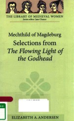 MECH<em>TH</em>ILD OF MAGDE<em>BU</em>RG:SELEC<em>TI</em>ONS FROM <em>TH</em>E FLOWING LIGH<em>T </em>OF <em>TH</em>E GODHEAD <em>TR</em>ANSLA<em>TE</em>D FROM <em>TH</em>E MIDDLE H