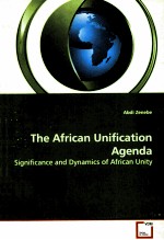 <em>THE</em> AFRICAN UNIFICATION AGENDA  SIGNIFICANCE AND DYNAMICS OF AFRICAN UNITY