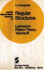 Regular Structures <em>Lectures</em> <em>in</em> Pattern <em>Theory</em> <em>Volume</em> III