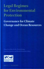 Legal Regimes <em>for</em> Environmental Protection Governance <em>for</em> Climate Change <em>and</em> Ocean Resources
