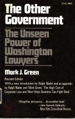THE OTHER GOVERNMENT  THE UNSEEN <em>P</em>OWER OF WASHINGTON LAWYERS  REVISED EDITION