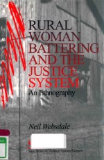 RURL WOMAN BATTERING AND THE U<em>S</em>TICE <em>S</em>Y<em>S</em>TEM<em>S</em> AN ETHNOGRAPHY