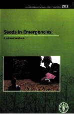 FAO PLANT PRODUCTION AND PROTECTION PAPER 202: SEEDS IN EMERGENCIES:A TECHNICAL <em>HANDBOOK</em>