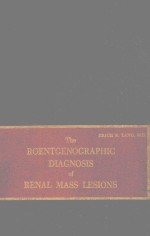 THE ROENTGENOGRAPHIC DIAGNOSIS OF RENAL MASS LESIONS