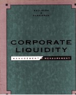 CORPORATE LIQUIDITY  MANAGEMENT AND MEASUREMENT