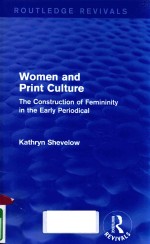 WOMEN AND PRINT CULTURE THE CONSTRUCTION OF FEMININITY IN THE <em>EARLY</em> PERIODICAL