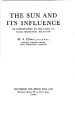 THE SUN AND ITS INFLUENCE AN <em>INTRODUCTION</em> TO THE STUDY OF SOLAR-TERRESTRIAL RELATIONS