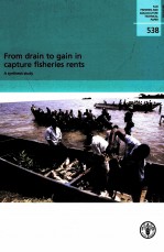 FAO PLANT PRODUCTION AND PROTECTION PAPER 538:FROM DRAIN <em>TO</em> GAIN IN CAPTURE FISHERIES RENTS A SYNTHE
