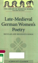 LATE-MEDIEVAL GERMAN WOMEN'S POETRY:SECULAR <em>AND</em> RELIGIOUS SONGS