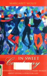 IN SWEET COMPANY: CONVERSATIONS WITH EXTRAORDINARY WOMEN <em>ABOUT</em> LIVING A SPIRITUAL LIFE