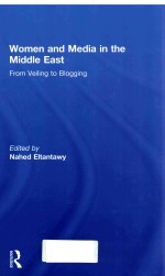 WOMEN AND MEDIA IN <em>THE</em> MIDDLE EAST FROM VEILING TO BLOGGING