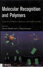 MOLECULAR RECOGNITION AND POLYMERS Control of Polymer <em>Structure</em> and Self-Assembly