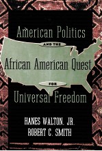 AMERICAN POLITICS AND <em>THE</em> AFRICAN AMERICAN QUEST <em>FOR</em> UNIVERSAL FREEDOM