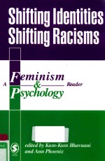 SHIFT<em>IN</em>G IDENTITIES SHIFT<em>IN</em>G R<em>A</em>CISMS: <em>A</em> FEM<em>IN</em>ISM & PSYCHOLOGY RE<em>A</em>DER