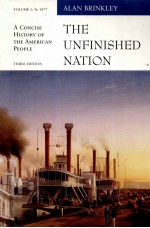 THE UNFINI<em>S</em>HED NATION A CONCI<em>S</em>E HI<em>S</em><em>TO</em>RY OF THE AMERICAN PEOPLE VOLUMEⅠ:<em>TO</em> 1877 THIRD EDITION