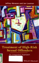TREATMENT OF HIGH-RISK SEXUAL OFFENDERS AN INTEGRATED A<em>PP</em>ROACH