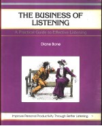 <em>THE</em> BUSINESS <em>OF</em> LISTENING  <em>A</em> PR<em>A</em>CTIC<em>A</em>L <em>GUIDE</em> <em>TO</em> EFFECTIVE LISTENING