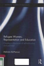 REFUGEE WOMEN REPRESENTATION AND EDUCTION CREAT<em>IN</em>G A DISCOURSE <em>OF</em> SELF-AUTHORSHIP AND POTENTIAL