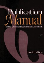 PUBLICATION <em><em>MAN</em>UAL</em> <em>OF</em> THE AMERICAN PSYCHOLOGICAL ASSOCIATION <em>FOURTH</em> <em>EDITION</em>