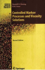 Controlled Markov <em>Processes</em> and Viscosity Solutions <em>Second</em> <em>Edition</em>