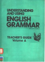 UNDERSTANDING AND USING <em>ENGLISH</em> GRAMMAR  <em>SECOND</em> <em>EDITION</em>  TEACHER'S GUIDE VOLUME A