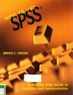 HOW TO USE SPSS A STEP-<em>B</em>Y-STEP GUIDE TO ANALYSIS AND INTERPRETATION
