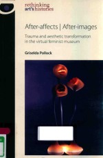 <em>AFTER</em>-AFFECTS <em>AFTER</em>-IMAGES TRAUMA AND AESTHETIC TRANSFORMATION <em>IN</em> THE VIRTUAL FEM<em>IN</em>IST MUSEUM